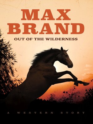 cover image of Out of the Wilderness: a Western Story